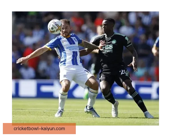 英超布莱顿布鲁姆表现稳健，近期状态持续回暖助力球队冲击前四